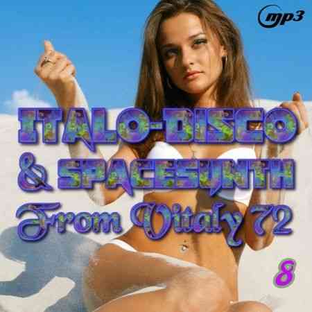 Italo Disco &amp; SpaceSynth ot Vitaly 72 [8] (2019) торрент