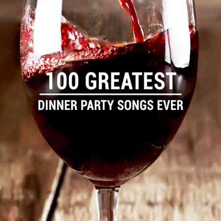 100 Greatest Dinner Party Songs