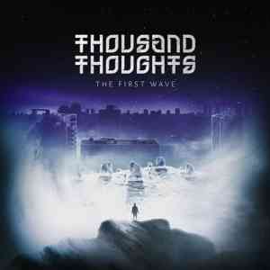 Thousand Thoughts - The First Wave (2020) торрент