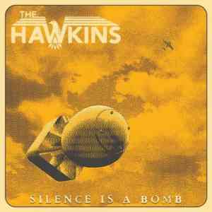 The Hawkins - Silence is a Bomb (2020) торрент