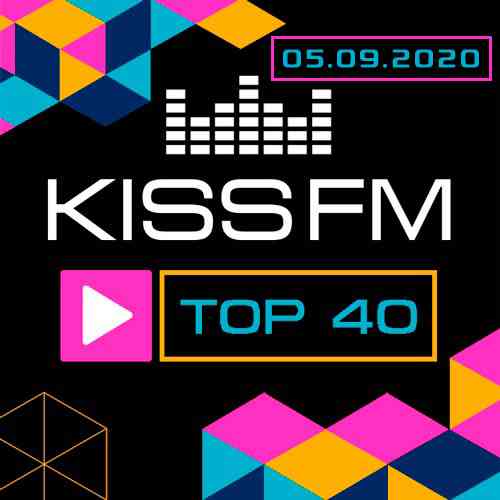 Kiss FM: Top 40 Moldova [05.09.20] (2020) торрент