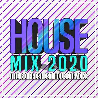 House Mix 2020: The 60 Freshest Housetracks (2020) торрент