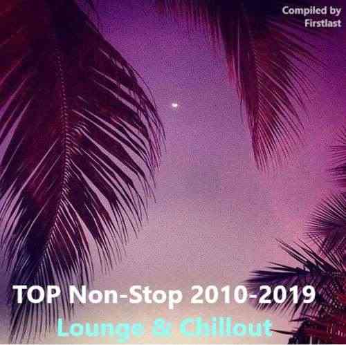 TOP Non-Stop 2010-2019 - Lounge &amp; Chillout (2020) торрент