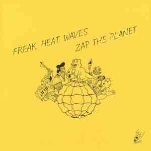 Freak Heat Waves - Zap The Planet (2020) торрент