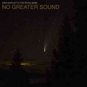 King Bartlett & The Royal Band - No Greater Sound (2020) торрент