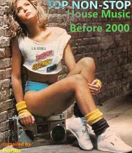 TOP Non-Stop - House Music Before 2000 (2020) торрент