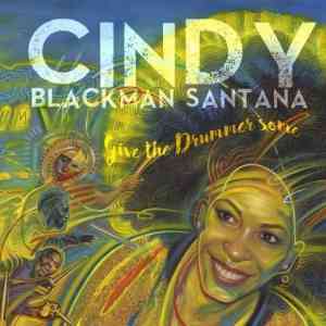 Cindy Blackman Santana - Give the Drummer Some (2020) торрент