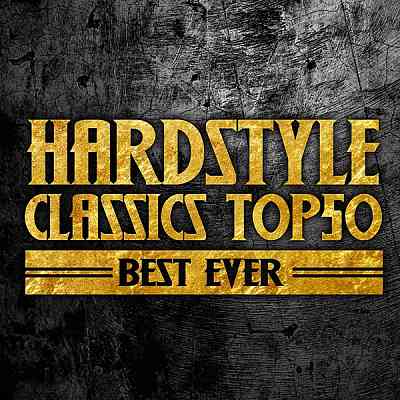 Hardstyle Classics Top 50 Best Ever [Cloud 9 Dance] (2020) торрент