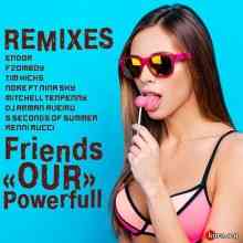 Friends Our Powerfull Remixes