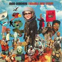 Joan Osborne - Trouble And Strife (2020) торрент