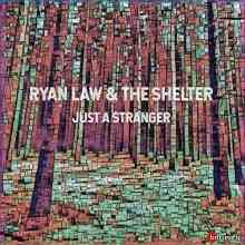 Ryan Law &amp; The Shelter - Just A Stranger (2020) торрент