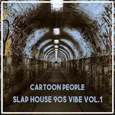 Cartoon People: Slap House 90s Vibe Vol. 1