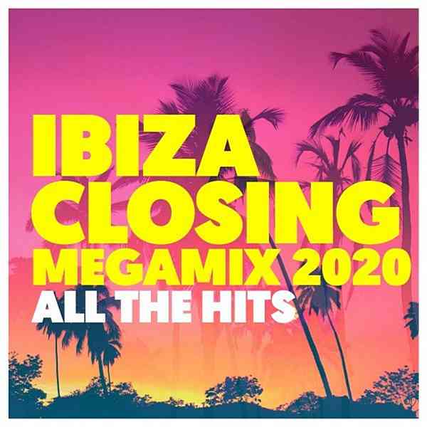 Ibiza Closing Megamix 2020: All The Hits (2020) торрент