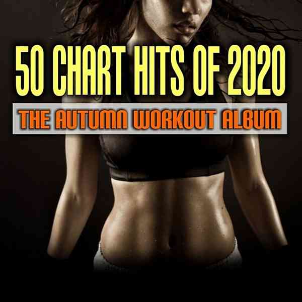 50 Chart Hits Of 2020: The Autumn Workout Album (2020) торрент
