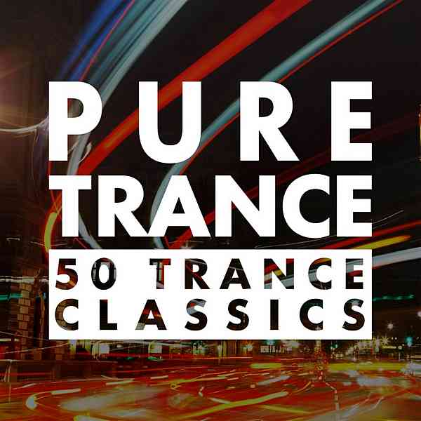 Pure Trance: 50 Trance Classics (2020) торрент