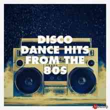 Disco Dance Hits from the 80S (2020) торрент