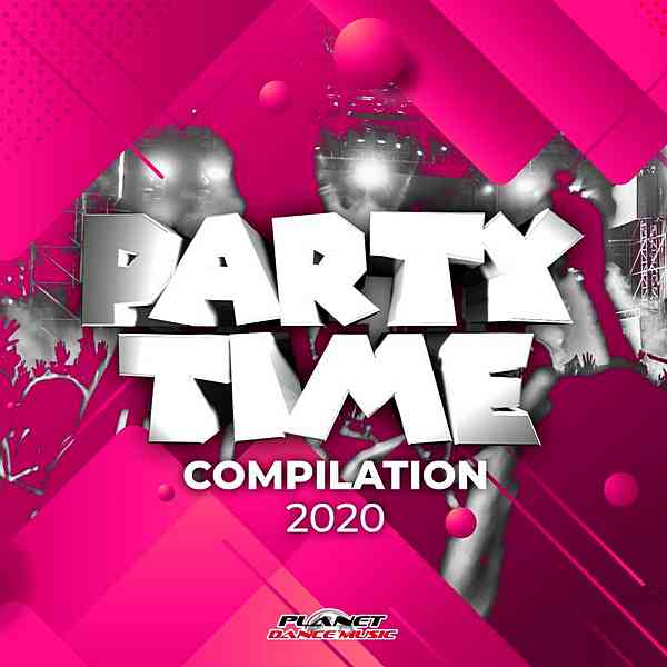 Party Time Compilation 2020 [Planet Dance Music]
