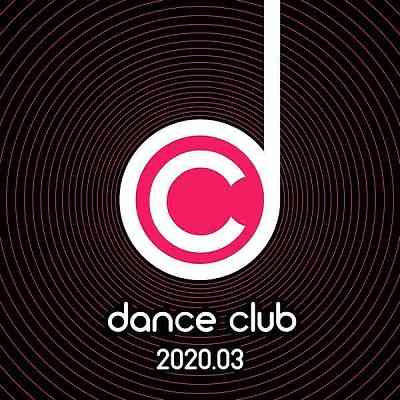 Dance Club 2020.03 (2020) торрент