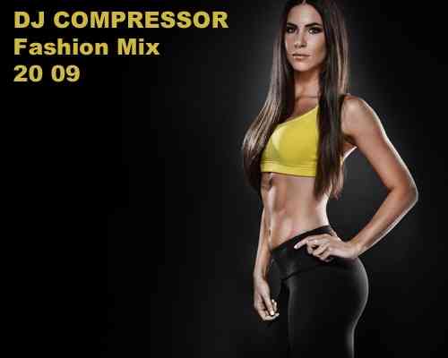 Dj Compressor - Fashion Mix 20 09 (2020) торрент