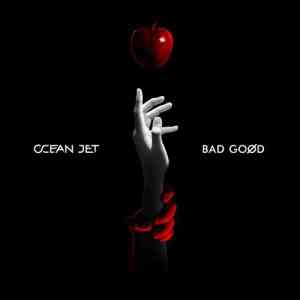 Ocean Jet - BAD GOOD