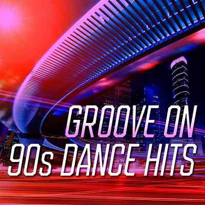 Groove On: 90s Dance Hits (2020) торрент