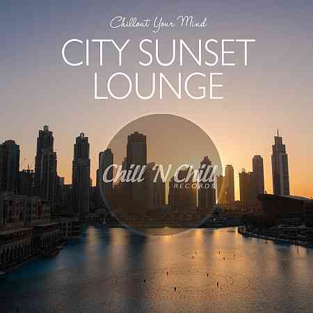 City Sunset Lounge: Chillout Your Mind