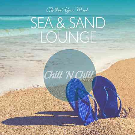 Sea & Sand Lounge: Chillout Your Mind
