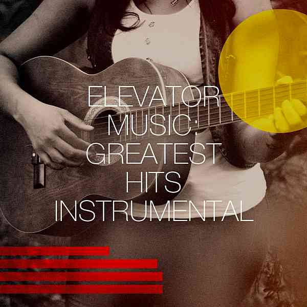 Elevator Music: Greatest Hits Instrumental (2020) торрент