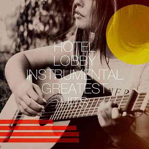 Hotel Lobby Instrumental Greatest Hits (2020) торрент