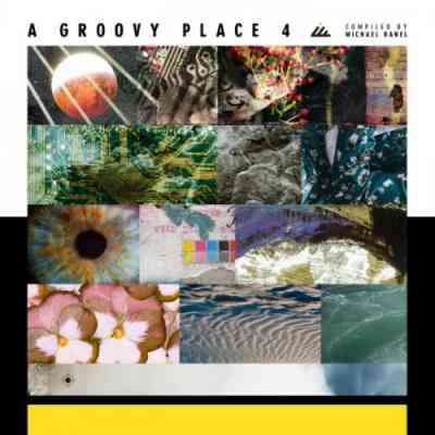 A Groovy Place 4 [Compiled By Michel Banel] (2020) торрент