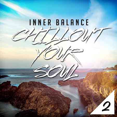 Inner Balance: Chillout Your Soul, Vol. 2 (2017) торрент