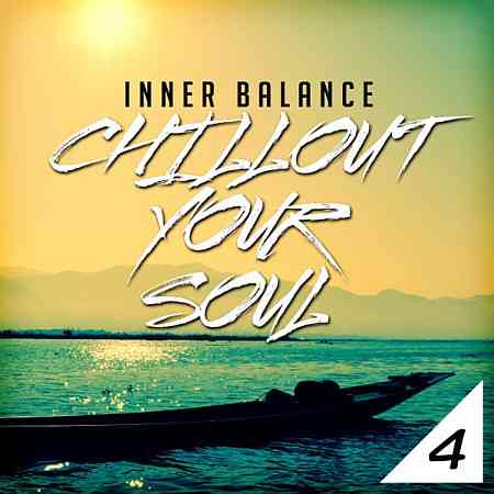 Inner Balance: Chillout Your Soul, Vol. 4 (2017) торрент