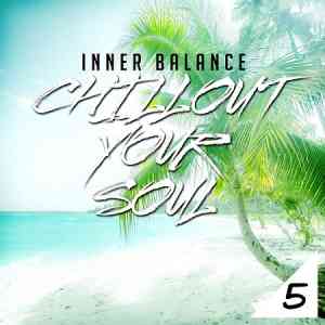 Inner Balance: Chillout Your Soul, Vol. 5 (2018) торрент