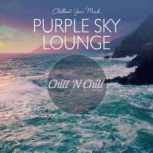 Purple Sky Lounge: Chillout Your Mind (2020) торрент
