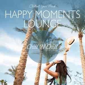 Happy Moments Lounge: Chillout Your Mind