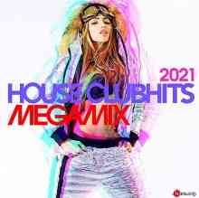 House Clubhits Megamix 2021