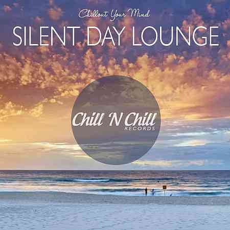 Silent Day Lounge: Chillout Your Mind (2020) (2020) торрент