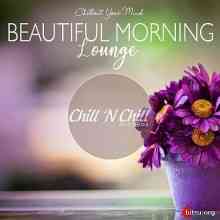 Beautiful Morning Lounge: Chillout Your Mind