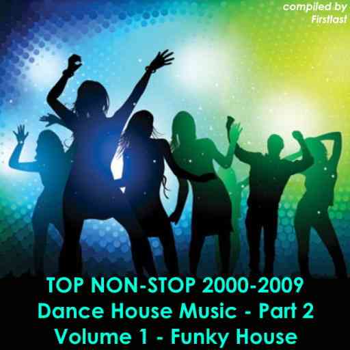 TOP Non-Stop 2000-2009 - Dance House Music. Part 2