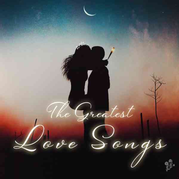 The Greatest Love Songs (2020) торрент