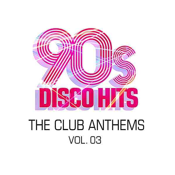 90s Disco Hits: The Club Anthems Vol. 3 (2020) торрент