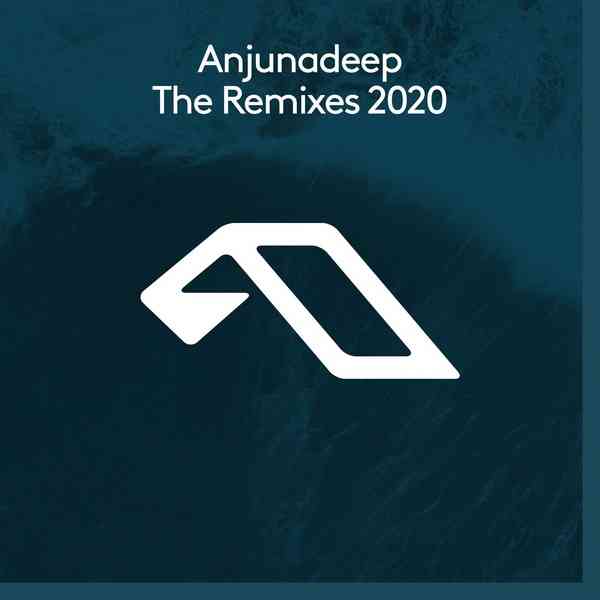 Anjunadeep The Remixes 2020
