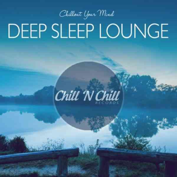 DeDeep Sleep Lounge: Chillout Your Mind (2020) торрент