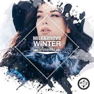 Milk &amp; Sugar Winter Sessions 2021 (2020) торрент