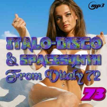 Italo Disco &amp; SpaceSynth ot Vitaly 72 [73] (2020) торрент