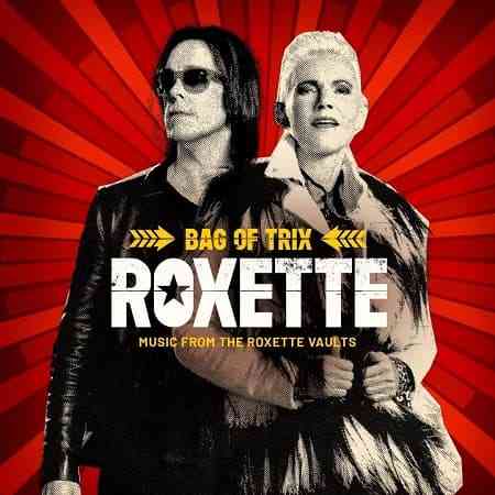 Roxette - Bag Of Trix - Music From The Roxette Vaults [3CD] (2020) торрент