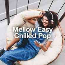 Mellow Easy Chilled Pop (2020) торрент