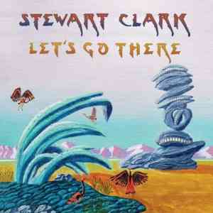 Stewart Clark - Let's Go There (2021) торрент