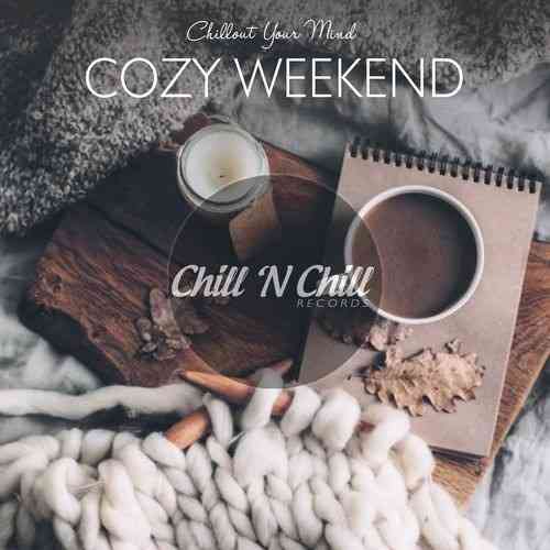 Cozy Weekend: Chillout Your Mind (2021) торрент