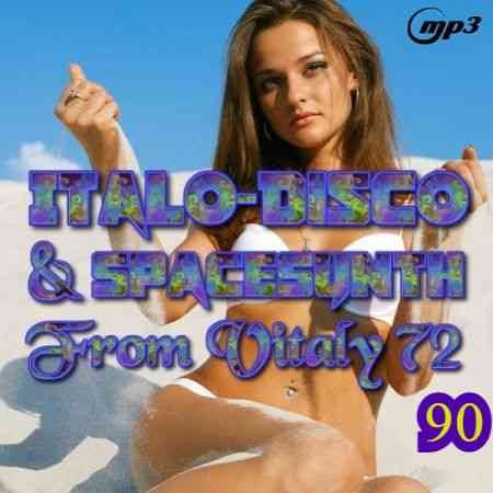 Italo Disco &amp; SpaceSynth ot Vitaly 72 [90] (2021) торрент